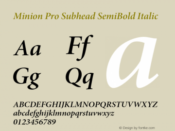 Minion Pro Subhead SemiBold Italic Version 2.030;PS 2.000;hotconv 1.0.51;makeotf.lib2.0.18671 Font Sample