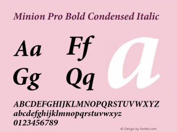 Minion Pro Bold Condensed Italic Version 2.068;PS 2.000;hotconv 1.0.57;makeotf.lib2.0.21895 Font Sample