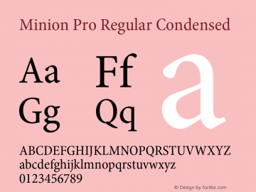 Minion Pro Regular Condensed Version 2.068;PS 2.000;hotconv 1.0.57;makeotf.lib2.0.21895 Font Sample