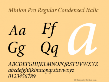 Minion Pro Regular Condensed Italic Version 2.068;PS 2.000;hotconv 1.0.57;makeotf.lib2.0.21895 Font Sample