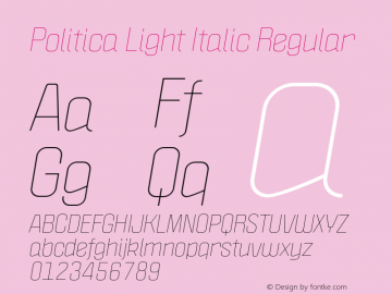 Politica Light Italic Regular Version 1.002;PS 001.002;hotconv 1.0.70;makeotf.lib2.5.58329 Font Sample