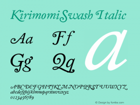 KirimomiSwash Italic Version 1.000;PS 001.000;hotconv 1.0.38 Font Sample