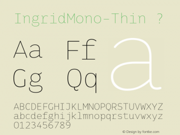 IngridMono-Thin ? Version 1.000;com.myfonts.jorg-schmitt.ingrid-mono.thin.wfkit2.3TgY图片样张