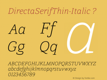 DirectaSerifThin-Italic ? Version 1.000;com.myfonts.outras.directa-serif.thin-italic.wfkit2.3WoD Font Sample