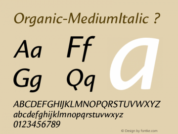 Organic-MediumItalic ? Version 1.001;com.myfonts.positype.organic.medium-italic.wfkit2.3fS6 Font Sample