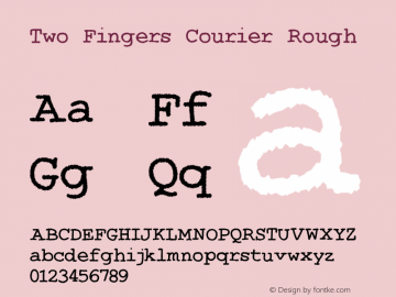 Two Fingers Courier Rough Version 1.000;PS 001.000;hotconv 1.0.70;makeotf.lib2.5.58329;com.myfonts.resistenza.two-fingers.courier-rough.wfkit2.46vw Font Sample