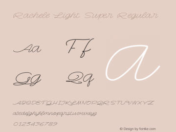 Rachele Light Super Regular Version 1.000;PS 001.000;hotconv 1.0.70;makeotf.lib2.5.58329 DEVELOPMENT图片样张