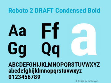Roboto 2 DRAFT Condensed Bold Version 1.200383; 2013图片样张