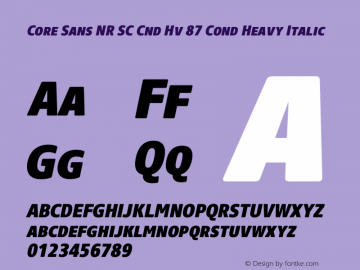 Core Sans NR SC Cnd Hv 87 Cond Heavy Italic Version 1.000图片样张