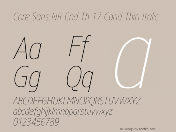 Core Sans NR Cnd Th 17 Cond Thin Italic Version 1.000 Font Sample