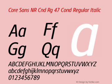 Core Sans NR Cnd Rg 47 Cond Regular Italic Version 1.001 Font Sample
