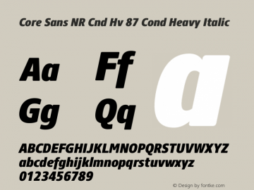 Core Sans NR Cnd Hv 87 Cond Heavy Italic Version 1.000图片样张