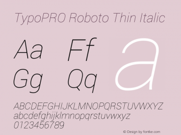 TypoPRO Roboto Thin Italic Version 1.200310; 2013 Font Sample