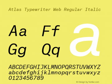 Atlas Typewriter Web Regular Italic Version 1.001 2012 Font Sample