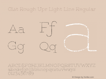Gist Rough Upr Light Line Regular Version 1.000 2014 initial release Font Sample