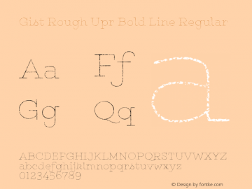 Gist Rough Upr Bold Line Regular Version 1.000 2014 initial release Font Sample