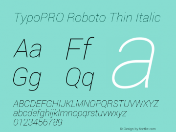 TypoPRO Roboto Thin Italic Version 1.200310; 2013 Font Sample