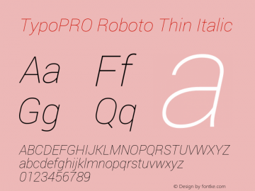 TypoPRO Roboto Thin Italic Version 1.200310; 2013 Font Sample