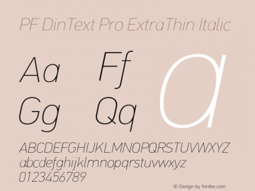 PF DinText Pro ExtraThin Italic Version 3.002 Font Sample