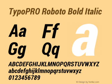 TypoPRO Roboto Bold Italic Version 1.200311; 2013 Font Sample