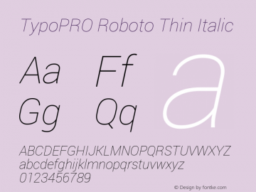 TypoPRO Roboto Thin Italic Version 1.200310; 2013 Font Sample