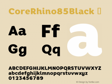 CoreRhino85Black ☞ Version 1.000;com.myfonts.s-core.core-rhino.black.wfkit2.4bNc Font Sample