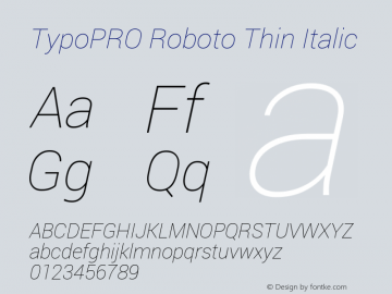 TypoPRO Roboto Thin Italic Version 1.200310; 2013 Font Sample