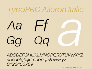 TypoPRO Aileron Italic Version 1.000;PS 001.000;hotconv 1.0.70;makeotf.lib2.5.58329 Font Sample