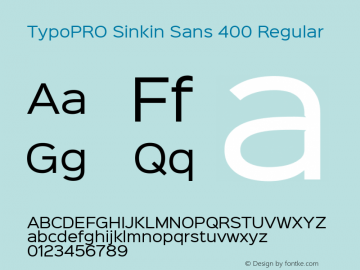 TypoPRO Sinkin Sans 400 Regular Sinkin Sans (version 1.0)  by Keith Bates   •   © 2014   www.k-type.com Font Sample