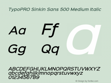 TypoPRO Sinkin Sans 500 Medium Italic Sinkin Sans (version 1.0)  by Keith Bates   •   © 2014   www.k-type.com Font Sample