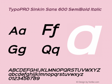 TypoPRO Sinkin Sans 600 SemiBold Italic Sinkin Sans (version 1.0)  by Keith Bates   •   © 2014   www.k-type.com Font Sample