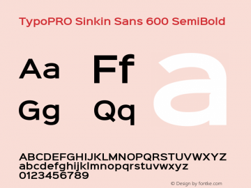 TypoPRO Sinkin Sans 600 SemiBold Sinkin Sans (version 1.0)  by Keith Bates   •   © 2014   www.k-type.com Font Sample