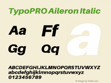 TypoPRO Aileron Italic Version 1.000;PS 001.000;hotconv 1.0.70;makeotf.lib2.5.58329 Font Sample