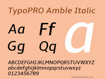 TypoPRO Amble Italic Version 1.00000; 2009 Font Sample