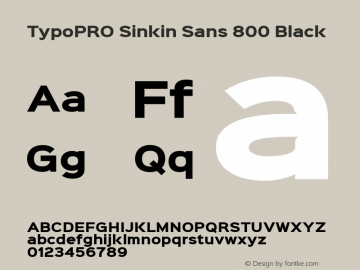 TypoPRO Sinkin Sans 800 Black Sinkin Sans (version 1.0)  by Keith Bates   •   © 2014   www.k-type.com Font Sample