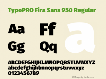 TypoPRO Fira Sans 950 Regular Version 3.105;PS 003.105;hotconv 1.0.70;makeotf.lib2.5.58329图片样张