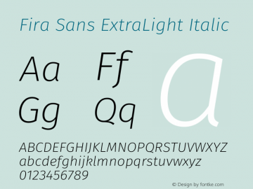 Fira Sans ExtraLight Italic Version 3.108;PS 003.108;hotconv 1.0.70;makeotf.lib2.5.58329 Font Sample