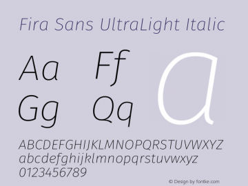 Fira Sans UltraLight Italic Version 3.108;PS 003.108;hotconv 1.0.70;makeotf.lib2.5.58329 Font Sample