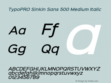 TypoPRO Sinkin Sans 500 Medium Italic Sinkin Sans (version 1.0)  by Keith Bates   •   © 2014   www.k-type.com Font Sample