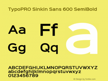 TypoPRO Sinkin Sans 600 SemiBold Sinkin Sans (version 1.0)  by Keith Bates   •   © 2014   www.k-type.com Font Sample