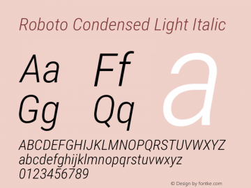 Roboto Condensed Light Italic Version 2.000980; 2014 Font Sample