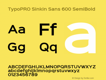 TypoPRO Sinkin Sans 600 SemiBold Sinkin Sans (version 1.0)  by Keith Bates   •   © 2014   www.k-type.com Font Sample