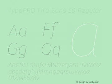 TypoPRO Fira Sans 50 Regular Version 3.105;PS 003.105;hotconv 1.0.70;makeotf.lib2.5.58329 Font Sample