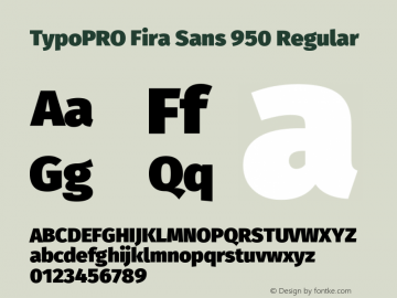 TypoPRO Fira Sans 950 Regular Version 3.105;PS 003.105;hotconv 1.0.70;makeotf.lib2.5.58329 Font Sample