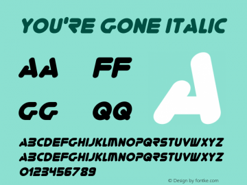 You're Gone Italic Version 1.0; 2000; initial release Font Sample