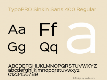 TypoPRO Sinkin Sans 400 Regular Sinkin Sans (version 1.0)  by Keith Bates   •   © 2014   www.k-type.com Font Sample