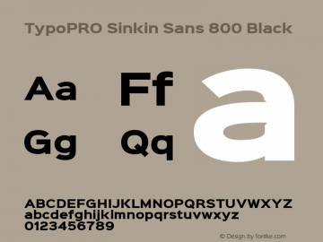 TypoPRO Sinkin Sans 800 Black Sinkin Sans (version 1.0)  by Keith Bates   •   © 2014   www.k-type.com Font Sample