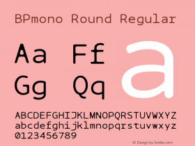 BPmono Round Regular Version 1.000 2007 initial release Font Sample