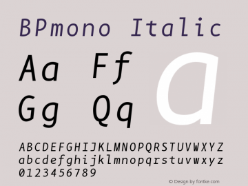 BPmono Italic Version 1.000 2007 initial release Font Sample