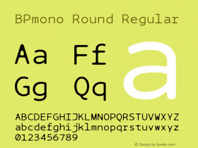 BPmono Round Regular Version 1.000 2007 initial release Font Sample